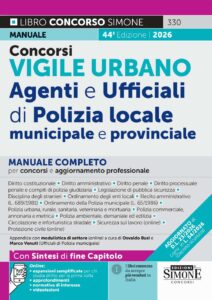 Concorsi Vigile Urbano - Agenti e Ufficiali di Polizia locale, municipale e provinciale - Manuale completo - 330