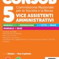 CONSOB Commissione Nazionale per le Società e la Borsa - 5 Vice Assistenti Amministrativi - Manuale