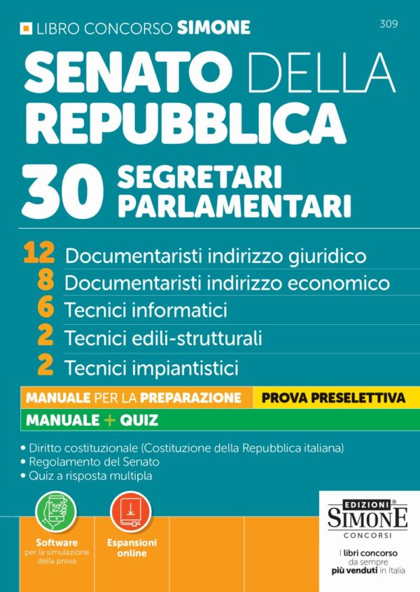Concorso Senato della Repubblica - 30 Segretari Parlamentari - 12 Documentaristi indirizzo giuridico - 8 Documentaristi indirizzo economico - 6 Tecnici informatici - 2 Tecnici edili-strutturali - 2 Tecnici impiantistici - 309
