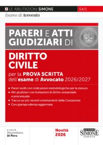 L'esame di Avvocato 2026-2027 - Pareri e Atti Giudiziari di Diritto Civile per la prova scritta - 54/1